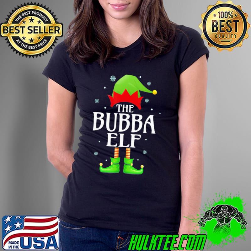 Nice Bubba Elf Xmas Matching Family Group Christmas Grandpa T-Shirt Ladies Tee Nice Bubba Elf Xmas Matching Family Group Christmas Grandpa T-Shirt Ladies Tee