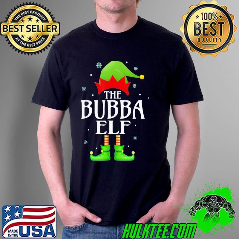 Nice Bubba Elf Xmas Matching Family Group Christmas Grandpa T-Shirt Unisex Nice Bubba Elf Xmas Matching Family Group Christmas Grandpa T-Shirt Unisex
