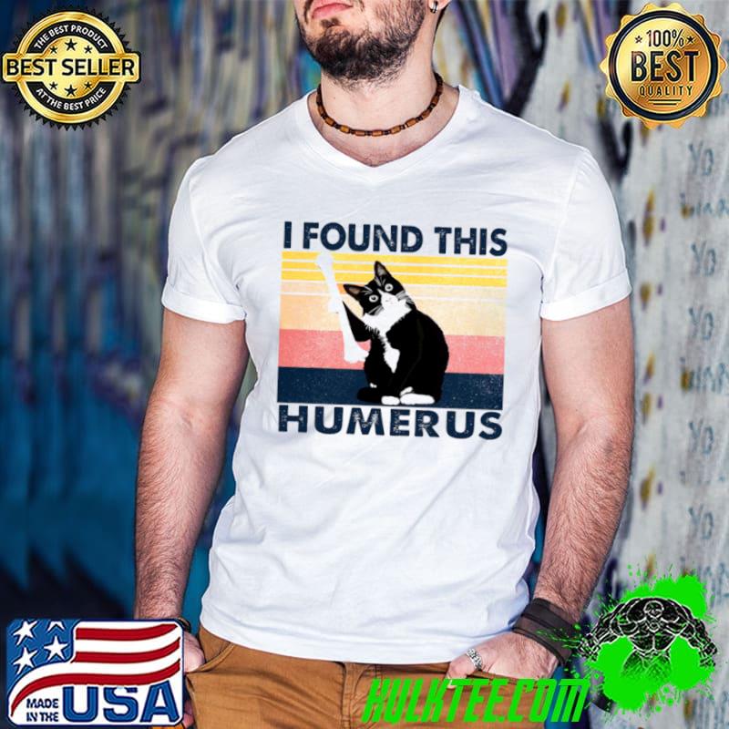 Nice Cat I found this humerus shirt