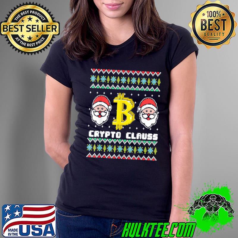 Nice Crypto Santa Claus Bitcoin Ho Ho Hodl Ugly Sweater Outfit T-Shirt Ladies Tee Nice Crypto Santa Claus Bitcoin Ho Ho Hodl Ugly Sweater Outfit T-Shirt Ladies Tee