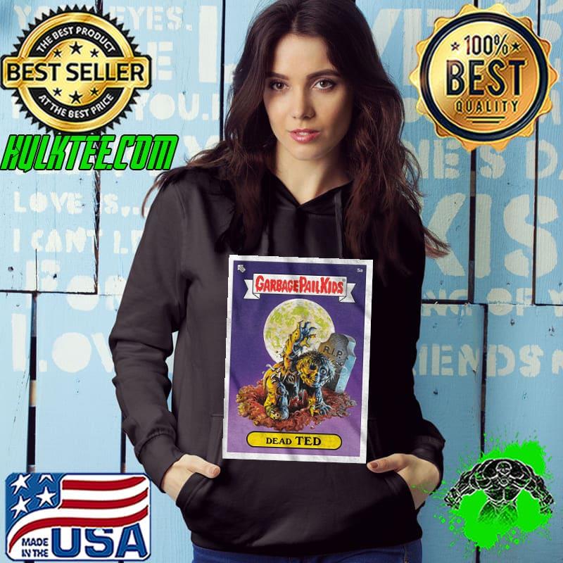 Nice Dead Ted Garbage Pail Shirt