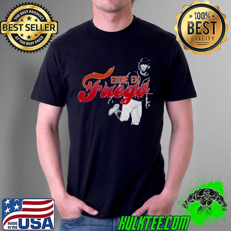 Nice Eddie En Fuego Shirt Unisex Nice Eddie En Fuego Shirt Unisex