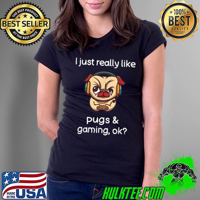 Nice Gamer Shirt Funny Pug Lover Video Games Dog Pug Gaming T-Shirt Ladies Tee Nice Gamer Shirt Funny Pug Lover Video Games Dog Pug Gaming T-Shirt Ladies Tee