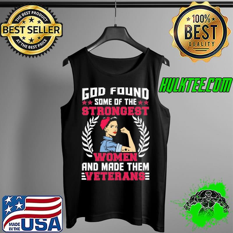 Nice God Found Some Of The Strongest Women Eterans Navy T-Shirt Tank Top Nice God Found Some Of The Strongest Women Eterans Navy T-Shirt Tank Top