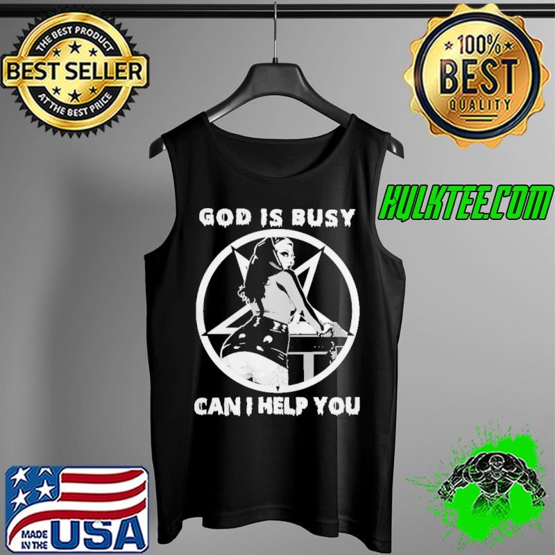 Nice God Is Busy Can I Help You Women Shirt Tank Top Nice God Is Busy Can I Help You Women Shirt Tank Top