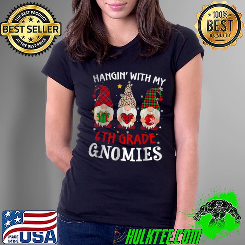 Nice Hangin With My 6th Grade Gnomies Christmas Teacher Buffalo T Shirt Ladies Tee Nice Hangin With My 6th Grade Gnomies Christmas Teacher Buffalo T Shirt Ladies Tee
