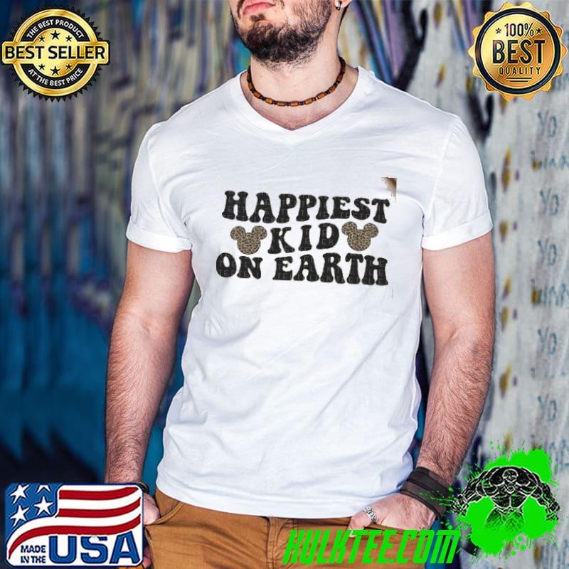 Nice Happiest Kid On Earth Lepoard Shirt Nice Happiest Kid On Earth Lepoard Shirt