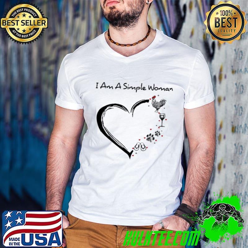 Nice Heart I Am A Simple Woman Chicken Wine Shirt