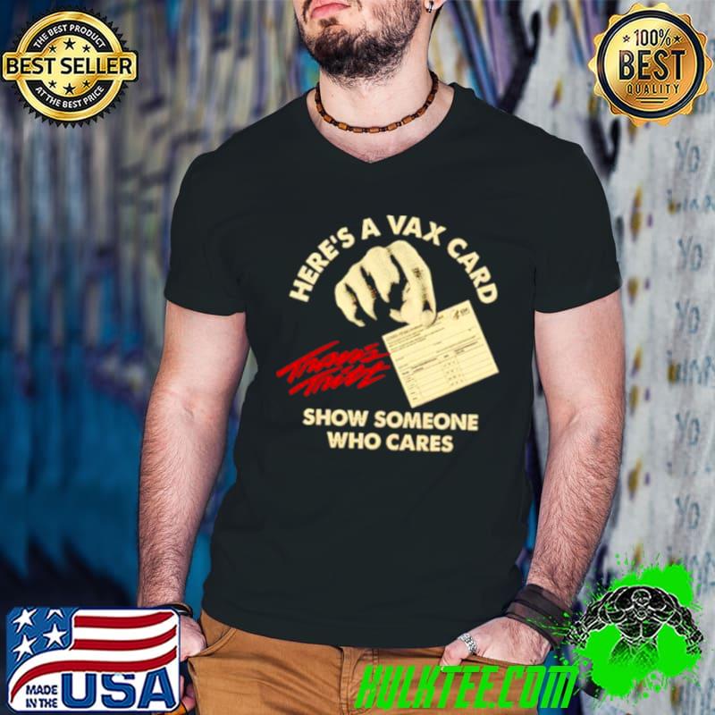 Nice here’s a vax card Travis Tritt show someone who cares shirt
