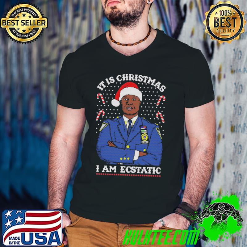 Nice IT Is Christmas I Am Ecstantic Shirt