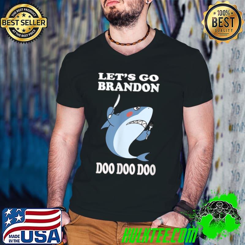 Nice Let’s Go brandon shark Doo Doo Funny Adult ,Kids & Toddler T Shirt Guys V Neck Nice Let’s Go brandon shark Doo Doo Funny Adult ,Kids & Toddler T Shirt Guys V Neck