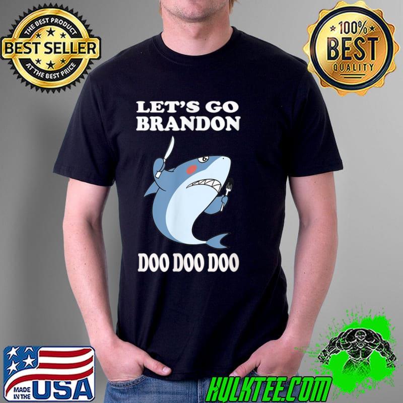Nice Let’s Go brandon shark Doo Doo Funny Adult ,Kids & Toddler T Shirt Unisex Nice Let’s Go brandon shark Doo Doo Funny Adult ,Kids & Toddler T Shirt Unisex