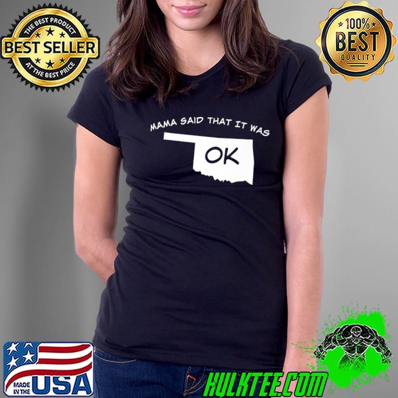 Nice Mama Said That It Was OK - Oklahoma Premium T-Shirt Ladies Tee Nice Mama Said That It Was OK - Oklahoma Premium T-Shirt Ladies Tee