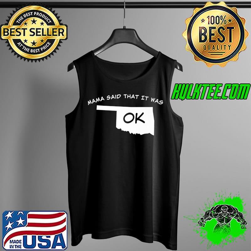 Nice Mama Said That It Was OK - Oklahoma Premium T-Shirt Tank Top Nice Mama Said That It Was OK - Oklahoma Premium T-Shirt Tank Top