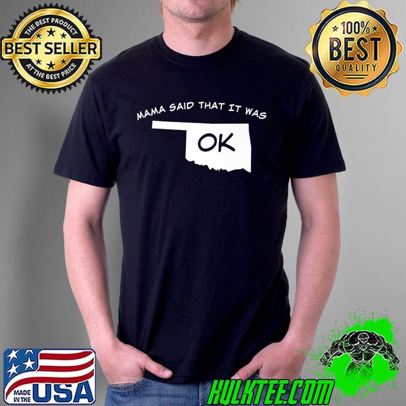 Nice Mama Said That It Was OK - Oklahoma Premium T-Shirt Unisex Nice Mama Said That It Was OK - Oklahoma Premium T-Shirt Unisex