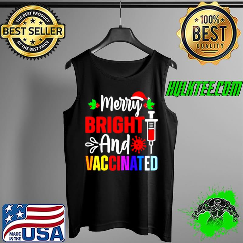 Nice Merry Bright And Vaccinated Christmas Tank Top Nice Merry Bright And Vaccinated Christmas Tank Top