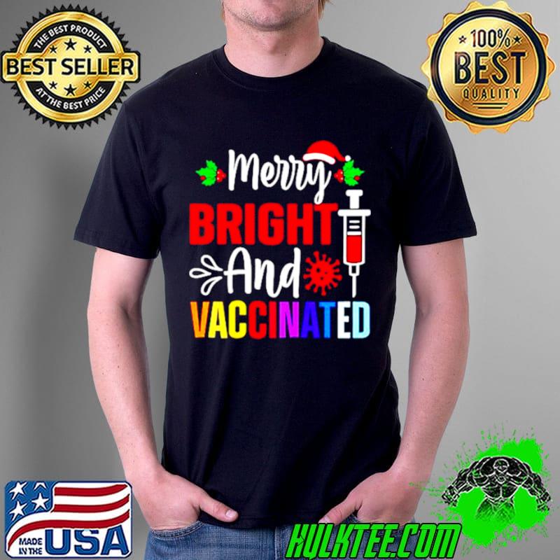 Nice Merry Bright And Vaccinated Christmas Unisex Nice Merry Bright And Vaccinated Christmas Unisex