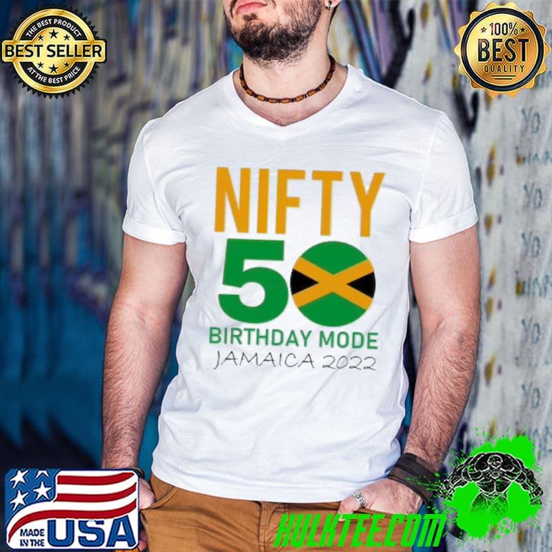 Nice NIFTY 50 Birthday Mode Jamaica 2022 Vacation Shirt