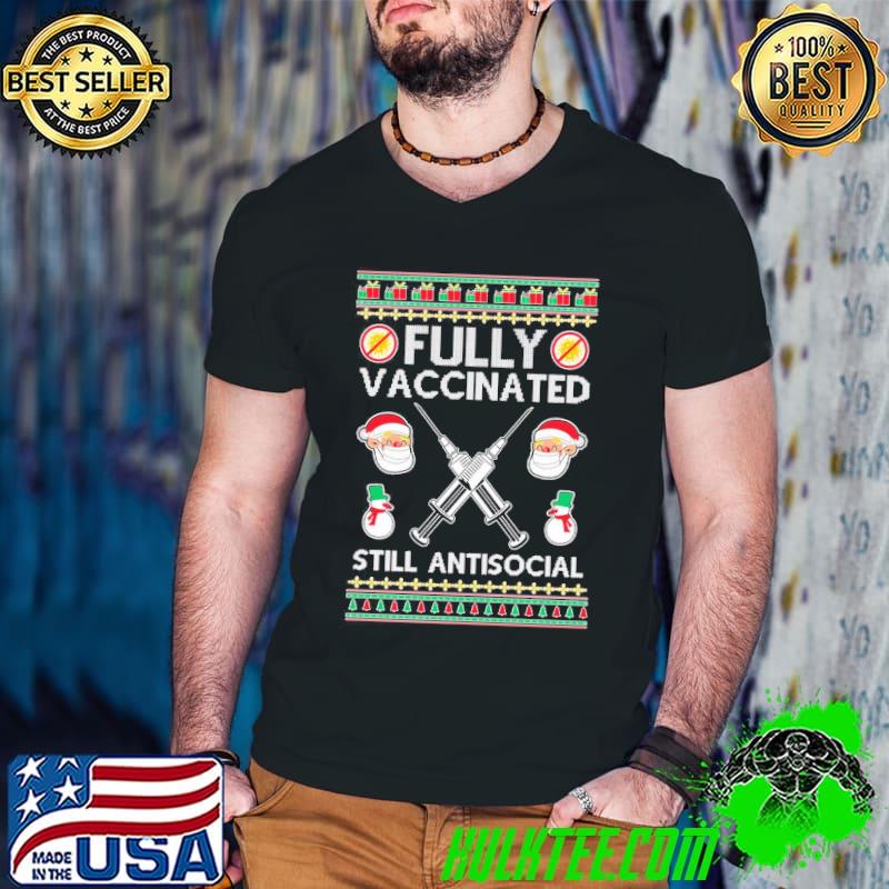 Nice OnCoast Fully Vaccinated Still Antisocial Ugly Christmas Shirt