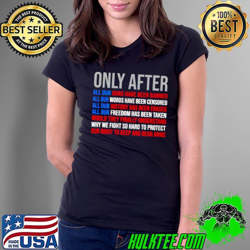 Nice Only after all our guns have been banned words have been censored Ladies Tee Nice Only after all our guns have been banned words have been censored Ladies Tee