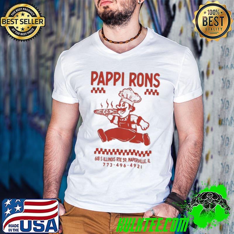 Nice Pappi Rons Pizza 618 iLlinois rte 59 naperville shirt