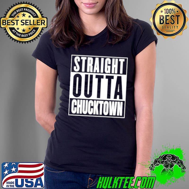 Nice Straight outta chucktown Ladies Tee Nice Straight outta chucktown Ladies Tee