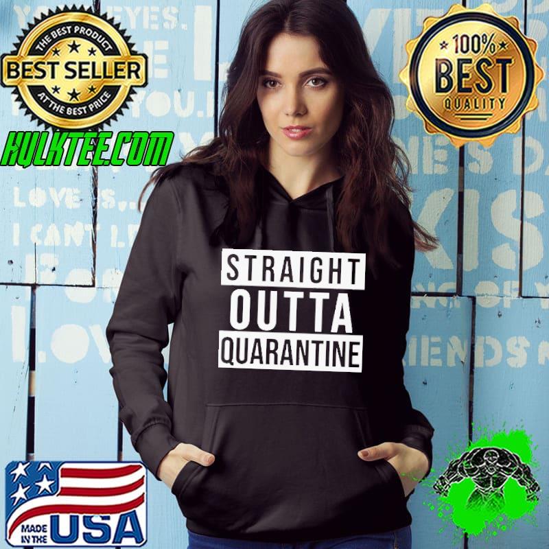 Nice Straight Outta Quarantine Shirt