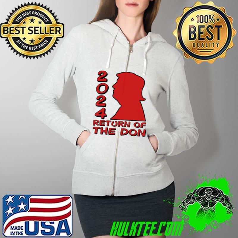 Nice Stunning Donald Trump 2024 Return Of The Don Shirt Full Zip Hooded Nice Stunning Donald Trump 2024 Return Of The Don Shirt Full Zip Hooded