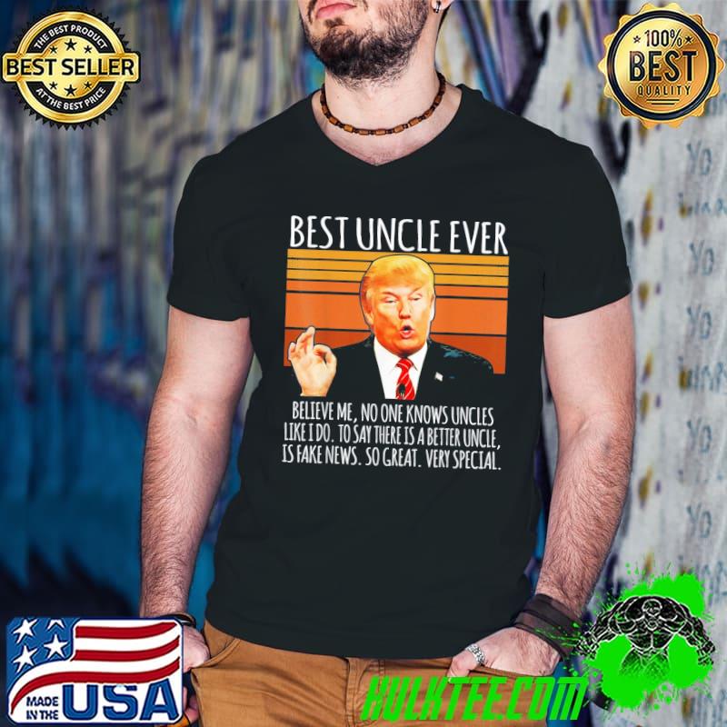 Nice Trump Speech Vintage Best Uncle Ever T-Shirt