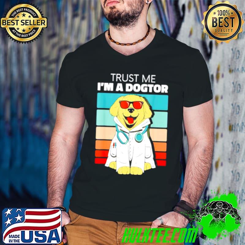 Nice Trust me I’m a dogtor vintage shirt