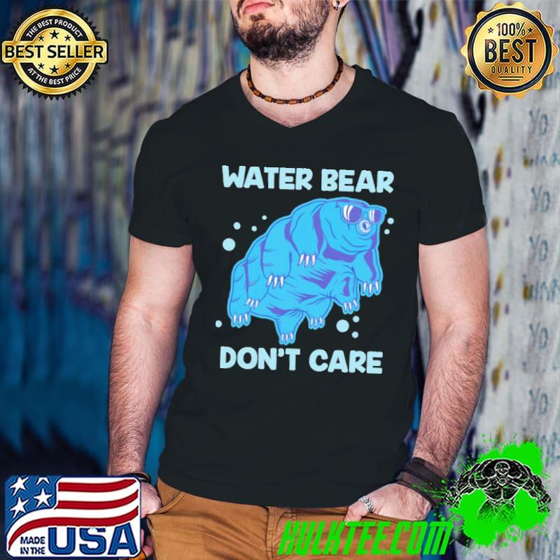 Nice Water bear don’t care shirt