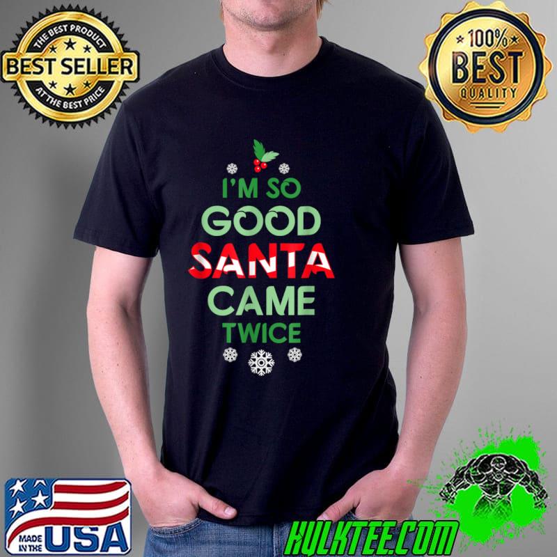 Nice Womens Santa Came Twice Christmas Funny Sexy Naughty Claus T Shirt Unisex Nice Womens Santa Came Twice Christmas Funny Sexy Naughty Claus T Shirt Unisex