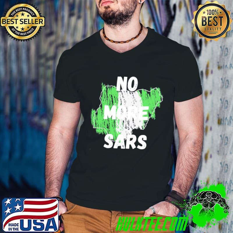 No More Sars Nigerian Police Brutality Nigeria shirt