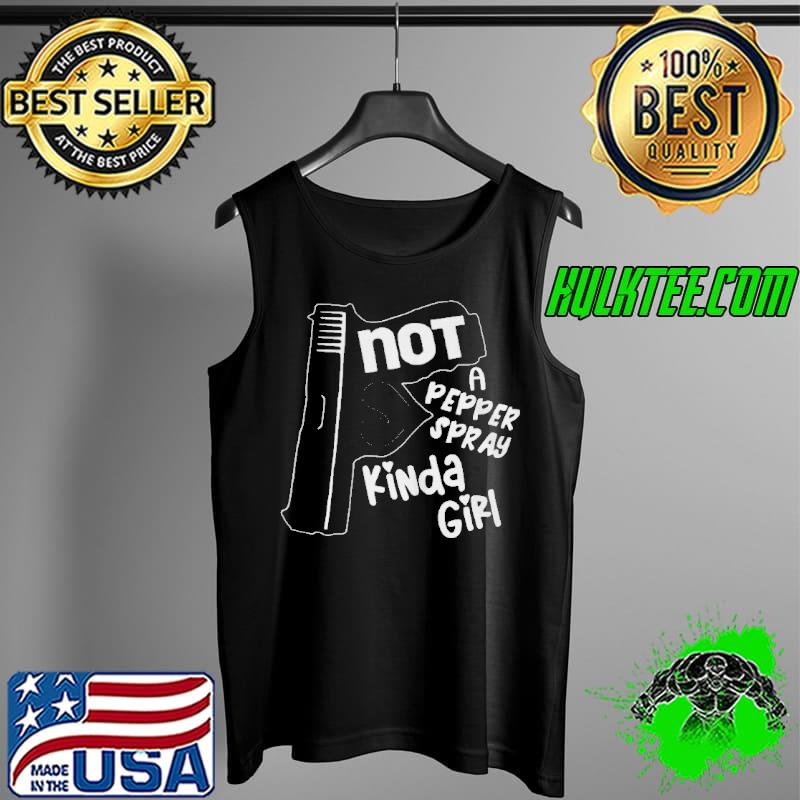 Not a pepper spray kinda girl Tank Top Not a pepper spray kinda girl Tank Top