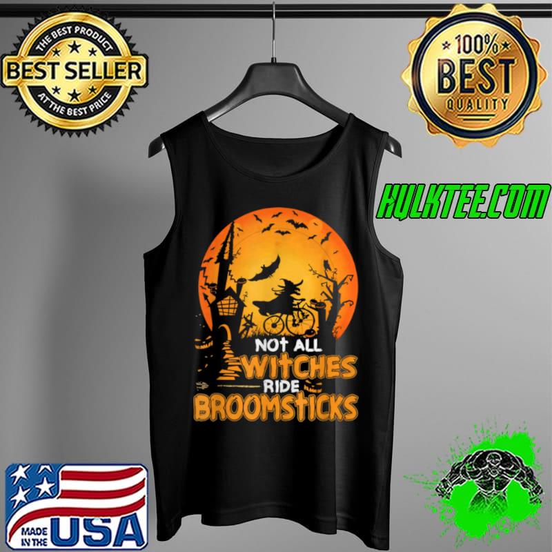 Not All Witches Pumpkins Ride Broomsticks Funny Halloween T Shirt Tank Top Not All Witches Pumpkins Ride Broomsticks Funny Halloween T Shirt Tank Top