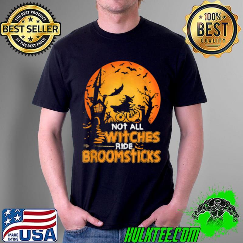 Not All Witches Pumpkins Ride Broomsticks Funny Halloween T Shirt Unisex Not All Witches Pumpkins Ride Broomsticks Funny Halloween T Shirt Unisex