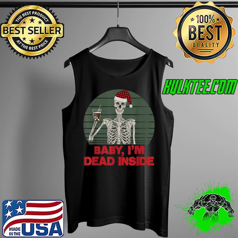 Official Baby I’m Dead Inside Skeleton With Plaid Santa Hat Coffee T Shirt Tank Top Official Baby I’m Dead Inside Skeleton With Plaid Santa Hat Coffee T Shirt Tank Top