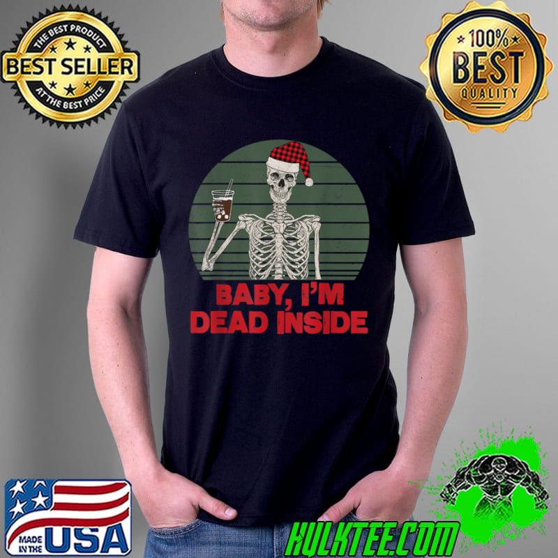 Official Baby I’m Dead Inside Skeleton With Plaid Santa Hat Coffee T Shirt Unisex Official Baby I’m Dead Inside Skeleton With Plaid Santa Hat Coffee T Shirt Unisex