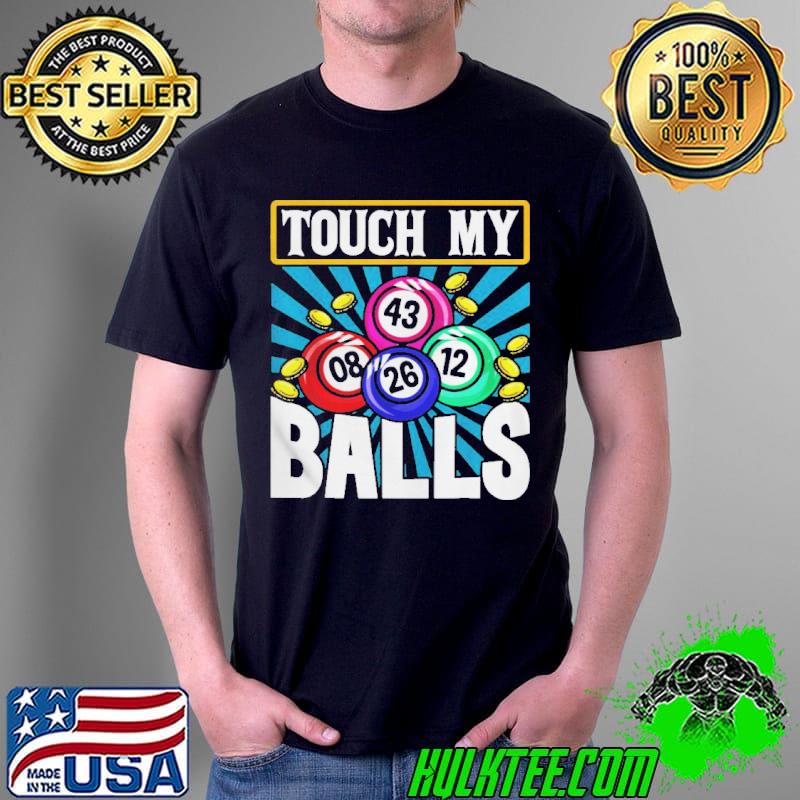 Official Bingo Caller Shirt Touch My Balls Bingo Shirt Unisex Official Bingo Caller Shirt Touch My Balls Bingo Shirt Unisex