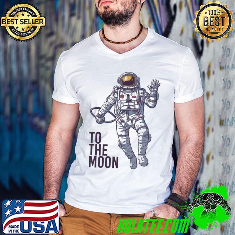 Official Bitcoin Astronaut To The Moon T-Shirt