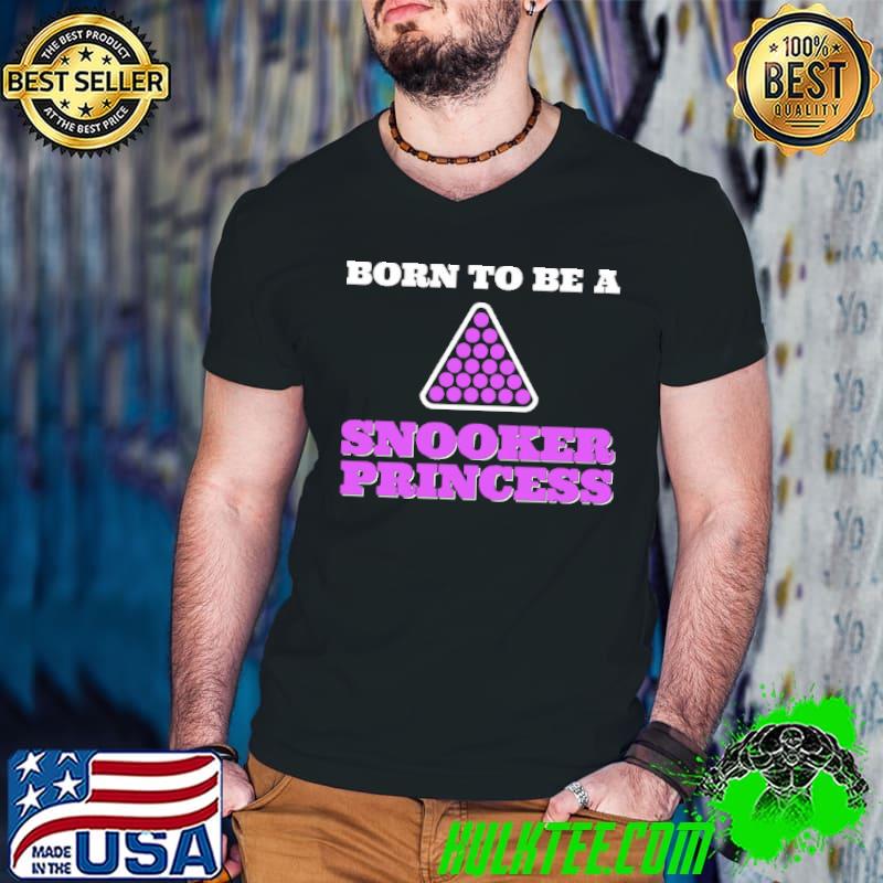 Official Born To Be A Snooker Princess T-Shirt