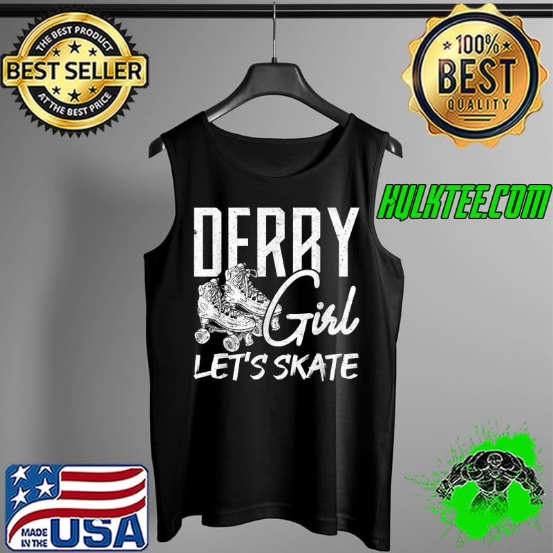 Official Derby girl let's skate Roller Derby Skates Roller Disco Skat T-Shirt Tank Top Official Derby girl let's skate Roller Derby Skates Roller Disco Skat T-Shirt Tank Top