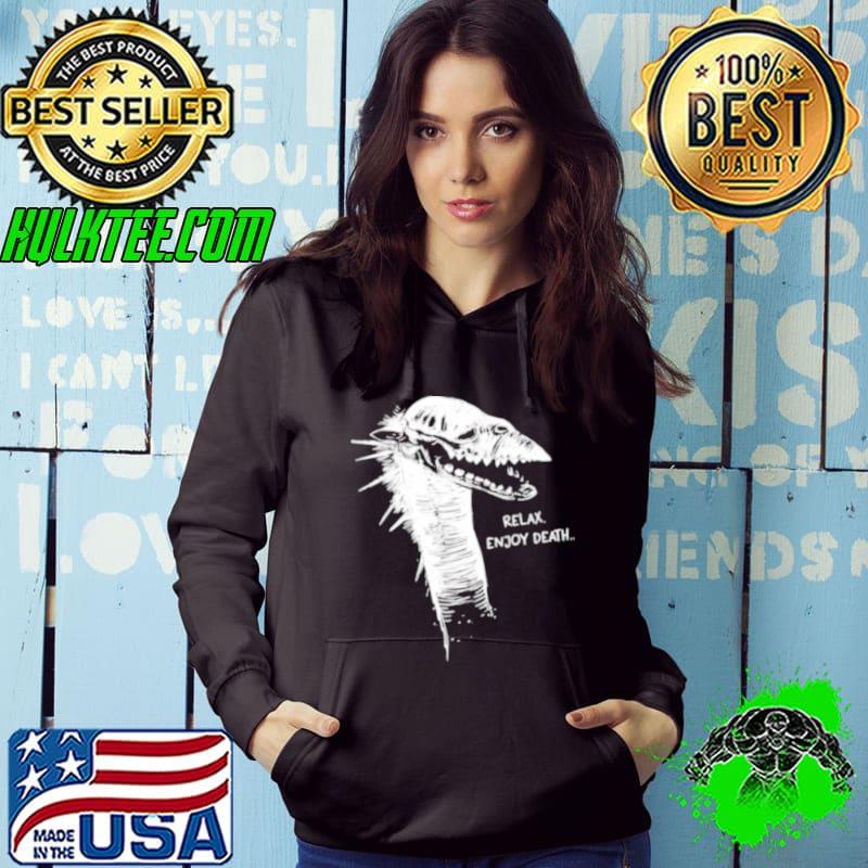 Official dinosaur relax enjoy death shirt