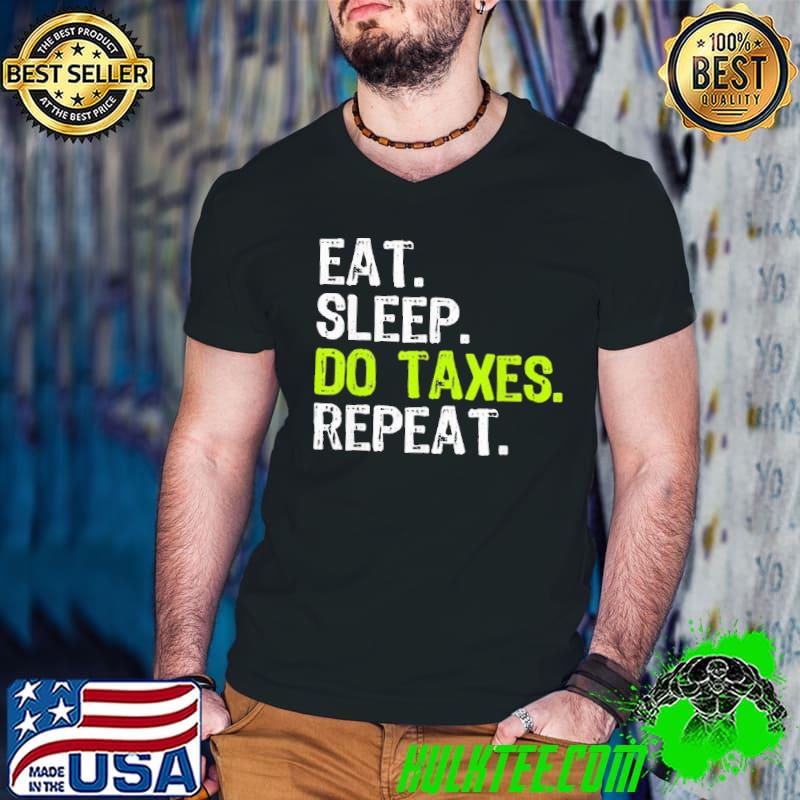Official Eat Sleep Do Taxes Repeat Accountant Shirt Guys V Neck Official Eat Sleep Do Taxes Repeat Accountant Shirt Guys V Neck