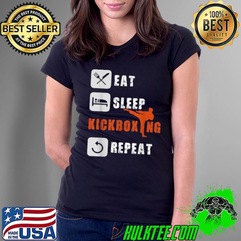 Official Eat Sleep Kickboxing Repeat Martial Arts Fighting Kickboxer T Shirt Ladies Tee Official Eat Sleep Kickboxing Repeat Martial Arts Fighting Kickboxer T Shirt Ladies Tee