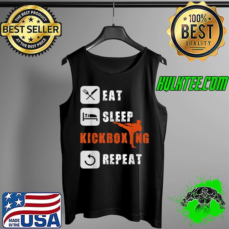 Official Eat Sleep Kickboxing Repeat Martial Arts Fighting Kickboxer T Shirt Tank Top Official Eat Sleep Kickboxing Repeat Martial Arts Fighting Kickboxer T Shirt Tank Top