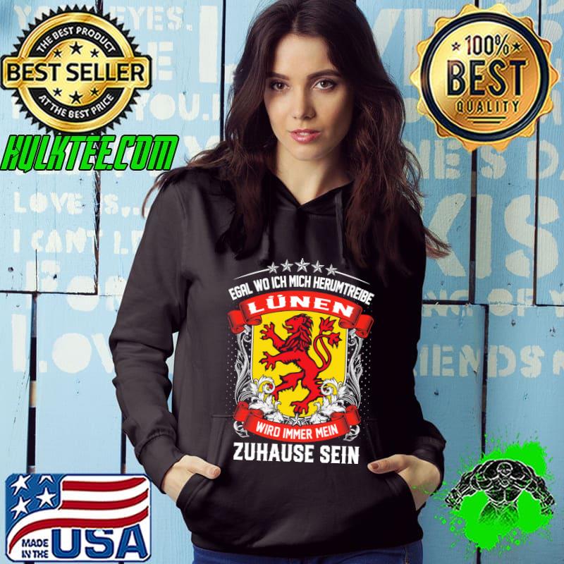 Official Egal wo ich mich herumtreibe Lunen wird immer mein zuhause sein shirt Official Egal wo ich mich herumtreibe Lunen wird immer mein zuhause sein shirt