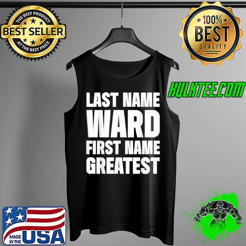 Official Family Surname Ward Funny Reunion Last Name Tag T Shirt Tank Top Official Family Surname Ward Funny Reunion Last Name Tag T Shirt Tank Top