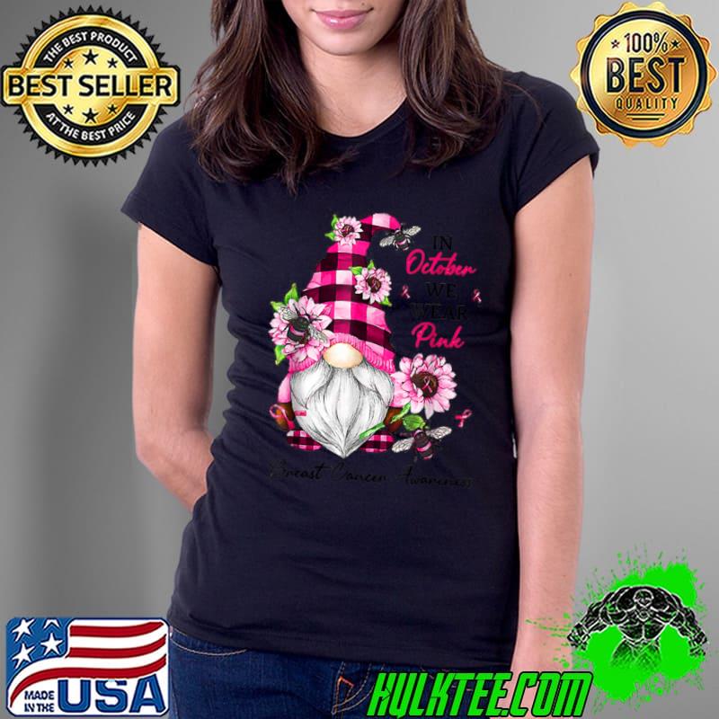 Official Gnome In October We Wear Pink Breast Cancer Awareness T Shirt Ladies Tee Official Gnome In October We Wear Pink Breast Cancer Awareness T Shirt Ladies Tee