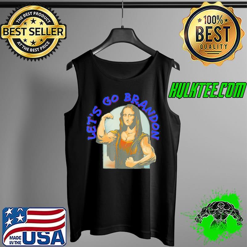 Official Go Brandon Mona Lisa Funny Anti Biden Anti Liberal Biden 2022 T-Shirt Tank Top Official Go Brandon Mona Lisa Funny Anti Biden Anti Liberal Biden 2022 T-Shirt Tank Top